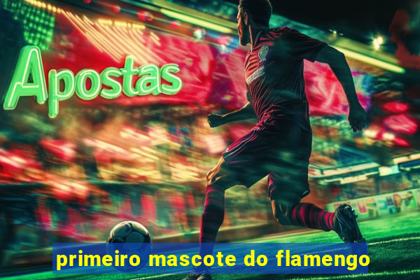 primeiro mascote do flamengo